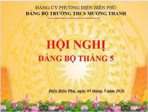 ĐẢNG BỘ TRƯỜNG THCS MƯỜNG THANH: DẤU ẤN ĐỔI MỚI VÀ KIỆN TOÀN TỔ CHỨC TRONG NHỮNG NGÀY THÁNG 5 LỊCH SỬ